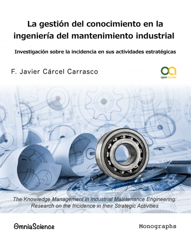 Cubierta para La gestión del conocimiento en la ingeniería del mantenimiento industrial: Investigación sobre la incidencia en sus actividades estratégicas
