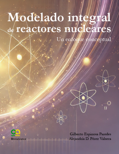 Cover for Modelado integral de reactores nucleares. Un enfoque conceptual